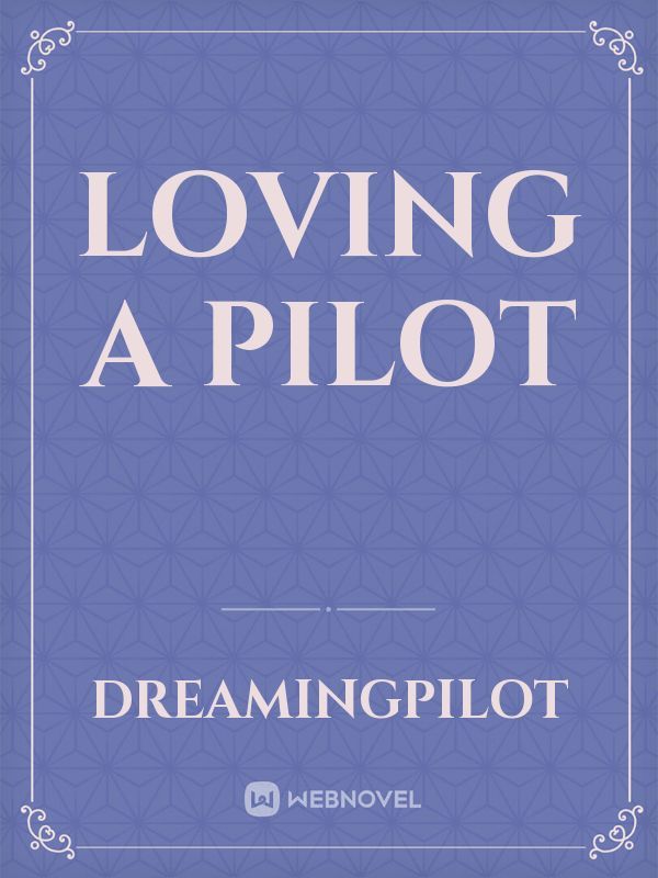 Loving a Pilot
