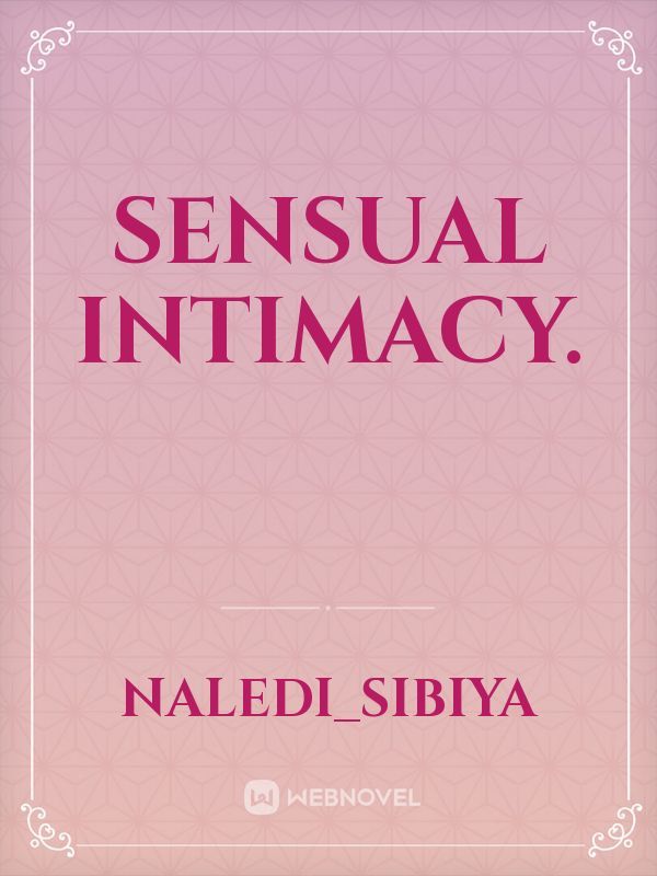 Sensual Intimacy.