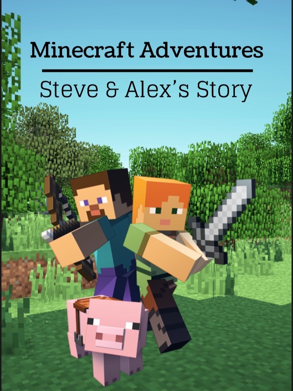 Minecraft Adventures: Steve & Alex’s Story