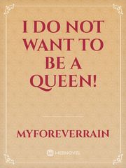 I Do Not WANT to be A Queen! Book