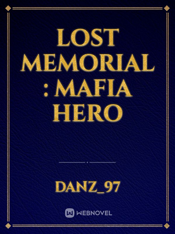 Lost Memorial : Mafia Hero Book