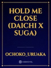 Hold me close (daichi x suga) Book