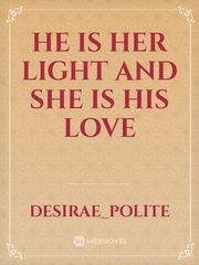 He is her light and She is his love Book
