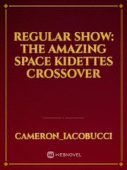 Regular Show: The Amazing Space Kidettes Crossover Book