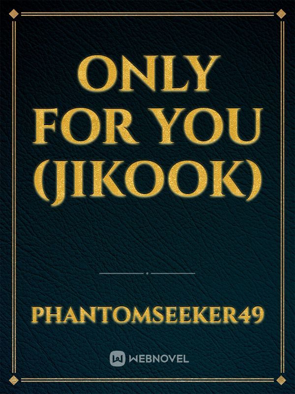 Only for You (jikook) Book
