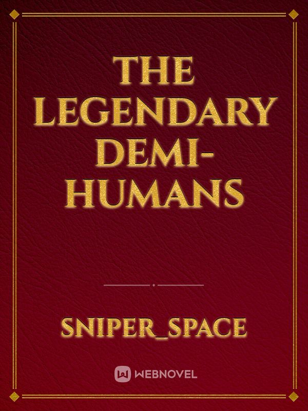 The legendary Demi-Humans