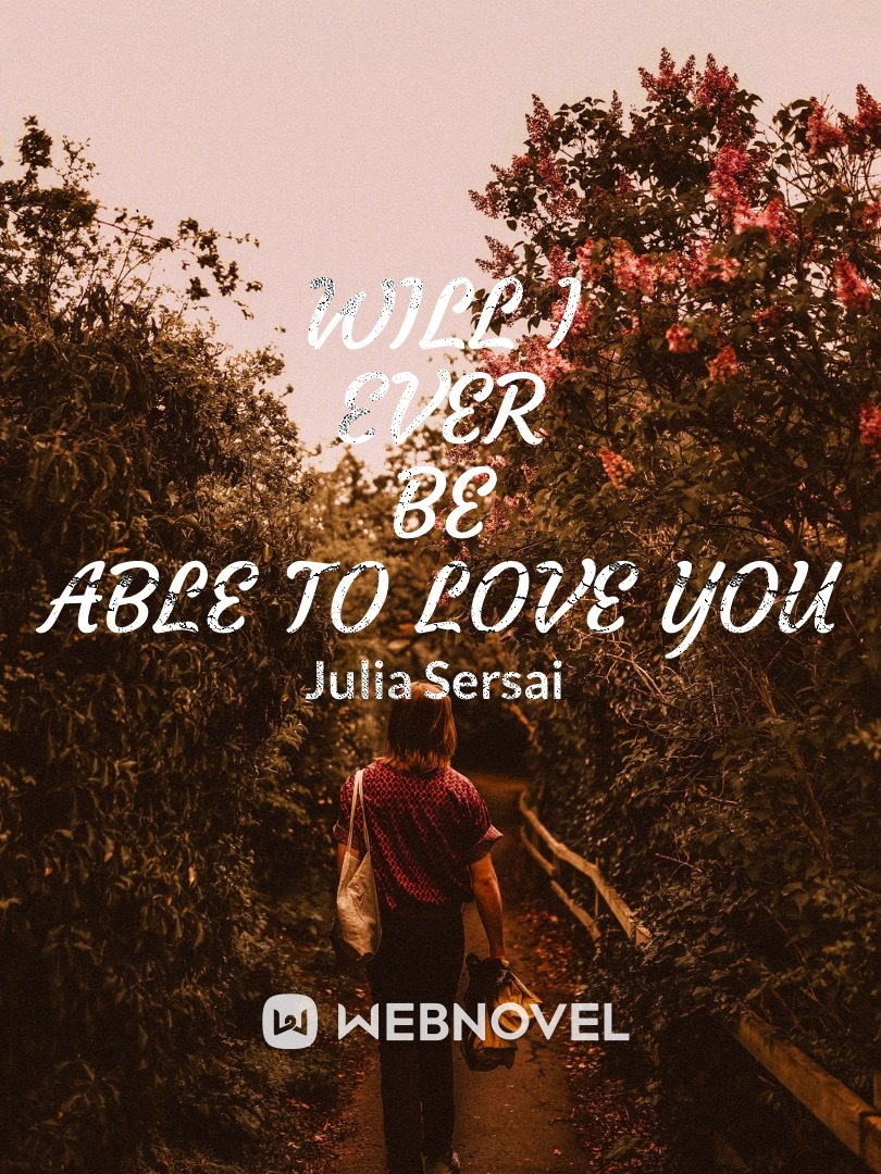 Will I Ever Be Able To Love You Book