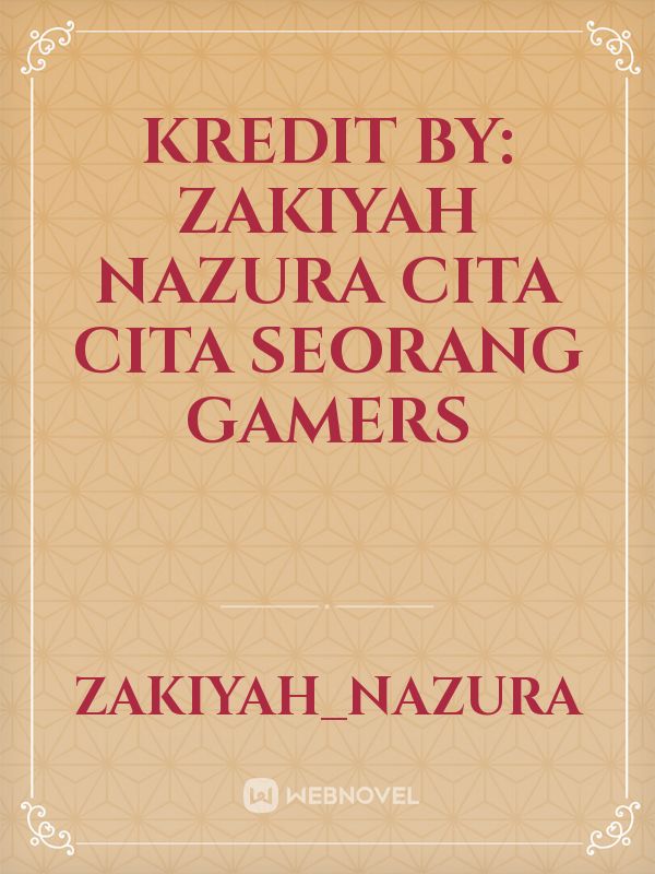 kredit by: ZAKIYAH NAZURA

CITA CITA SEORANG GAMERS Book