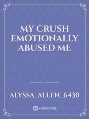 My crush emotionally abused me Book