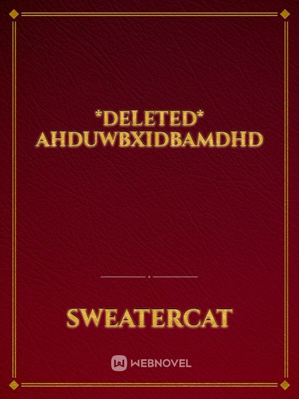 *deleted* ahduwbxidbamdhd Book