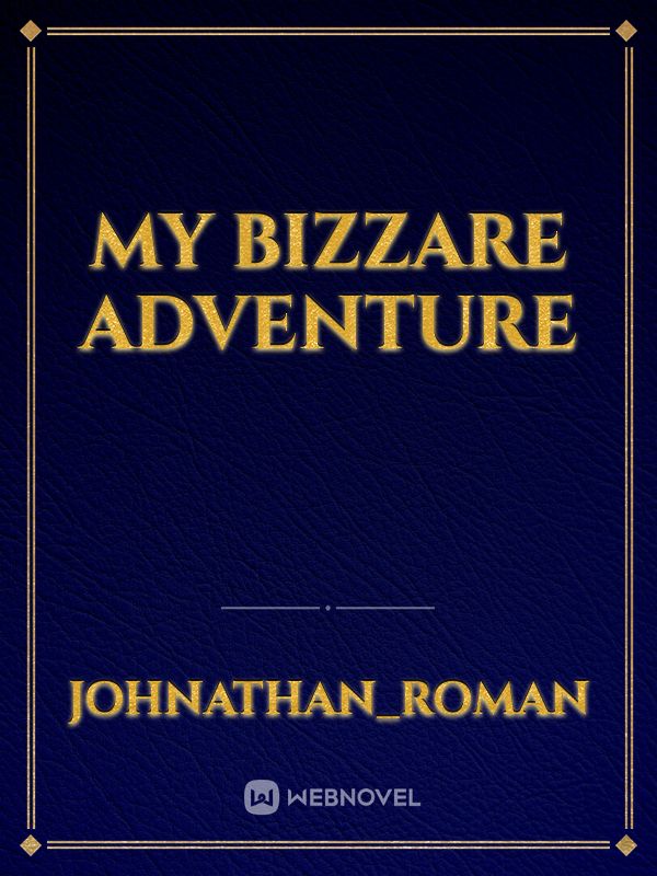 My Bizzare Adventure