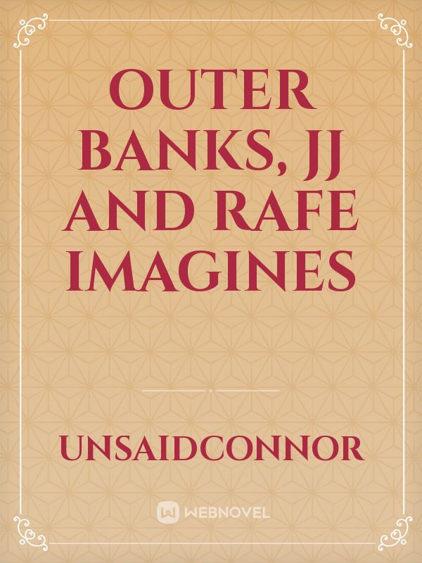 Outer Banks, JJ and Rafe imagines Book