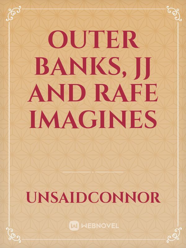 Outer Banks, JJ and Rafe imagines