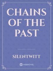 CHAINS OF THE PAST Book