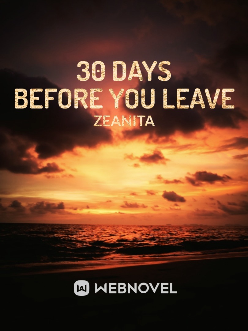 30 Days before you leave