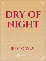 DRY OF NIGHT Book