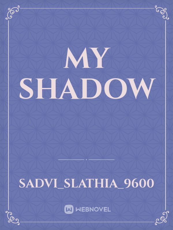 MY SHADOW Book