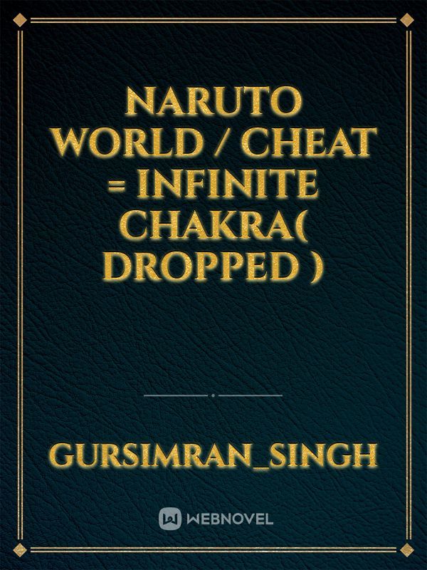 naruto world / cheat = infinite chakra( dropped )