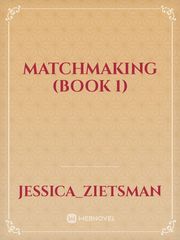 Matchmaking 
(book 1) Book