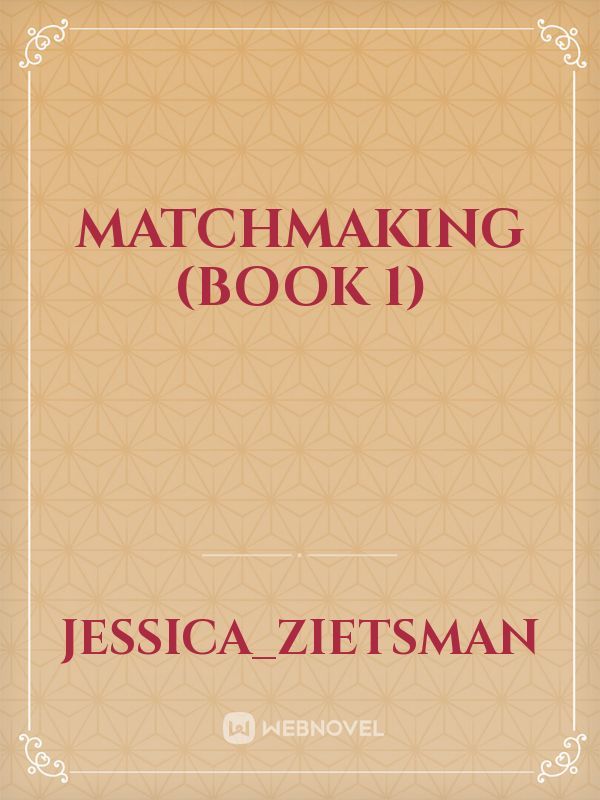 Matchmaking 
(book 1) Book