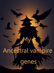 My ancestral vampire gene's Book