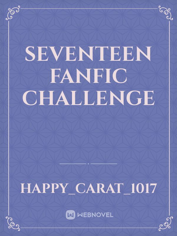 Seventeen FanFic Challenge