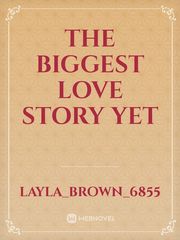 The Biggest love story yet Book