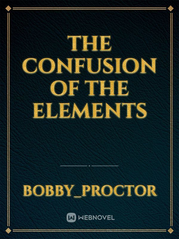 The confusion of the elements