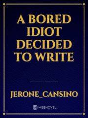 A bored idiot decided to write Book