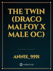 The Twin (Draco Malfoy x Male Oc) Book