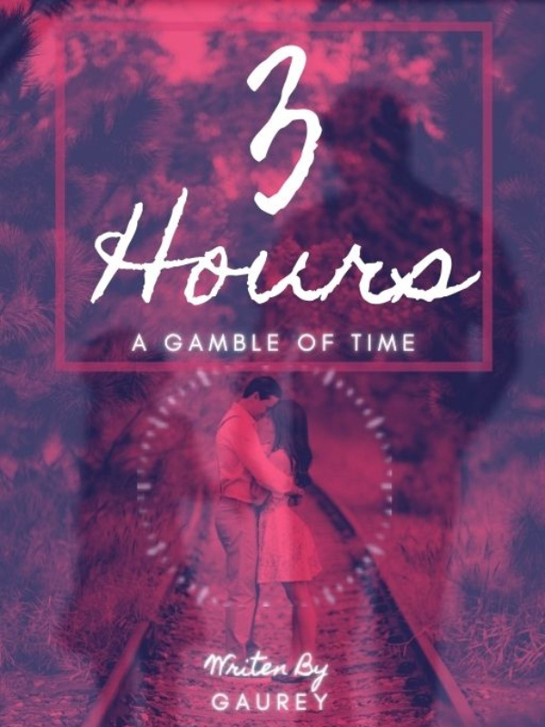 3 hours - A Gamble Of Time. Book