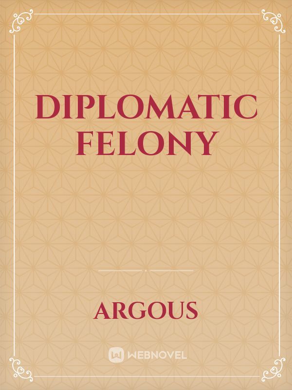 Diplomatic felony