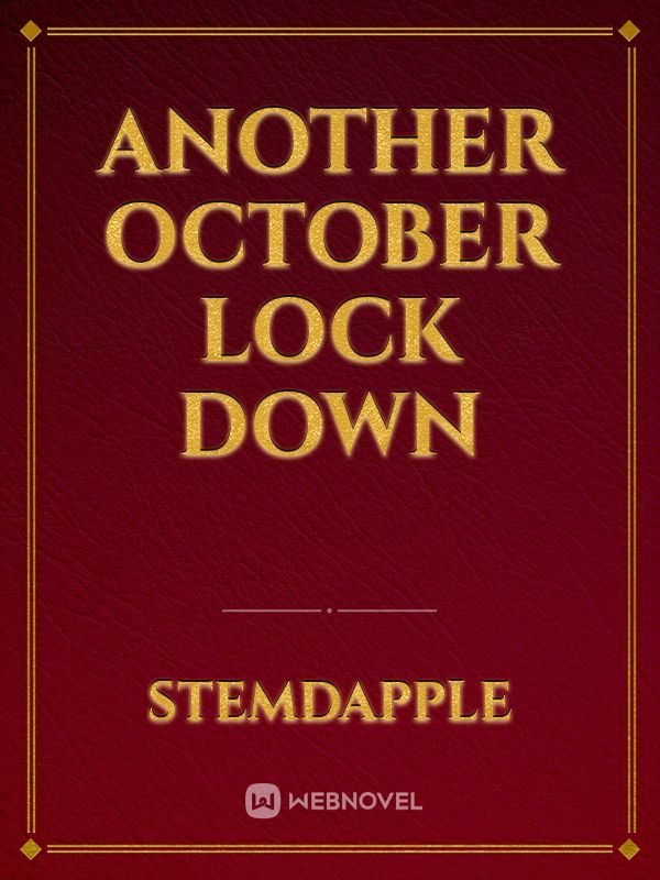 Another October Lock Down