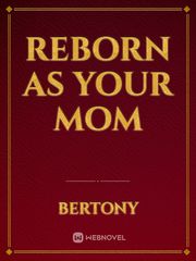 Reborn as your mom Book