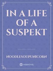 In a life of a SuspeKt Book