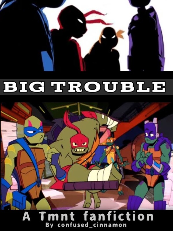 Big Trouble //tmnt crossover//