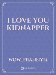 I love you kidnapper Book