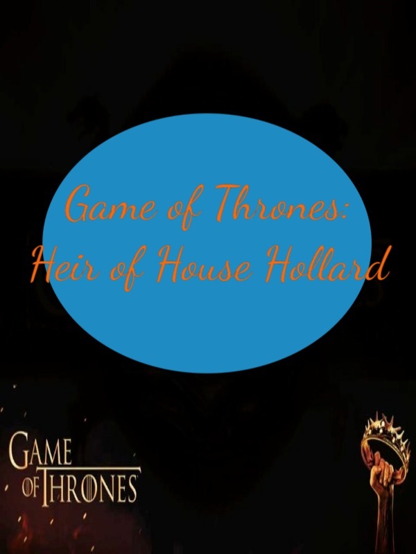 Game Of Thrones: Heir of House Hollard