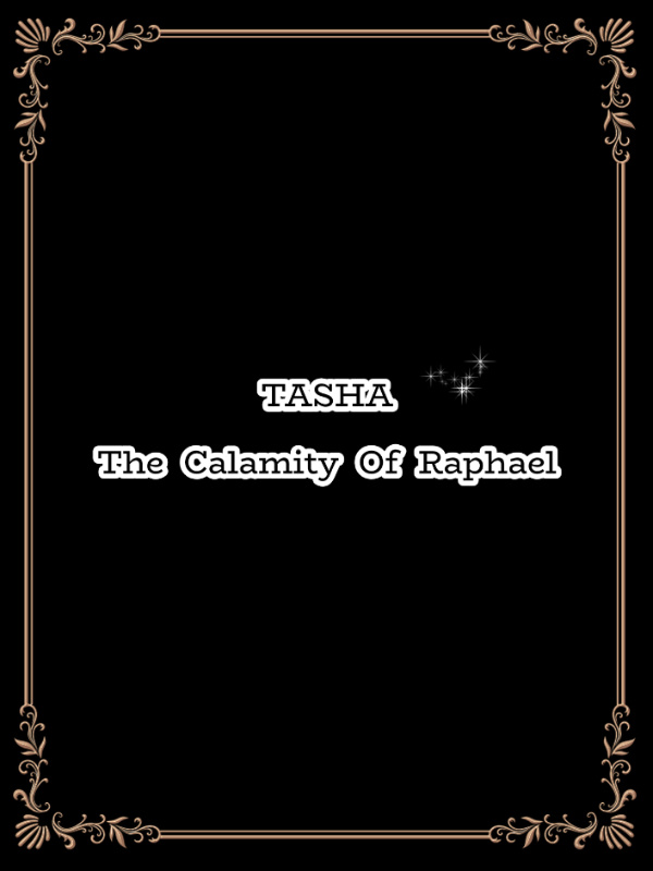 TASHA​ , The​ calamity​ of​ Raphael​ Book
