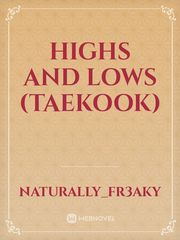 Highs and Lows (taekook) Book
