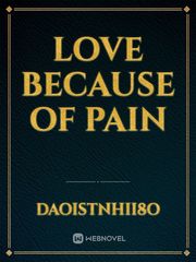 Love Because Of Pain Book