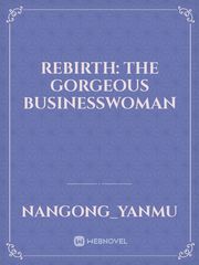 Rebirth: The Gorgeous Businesswoman Book