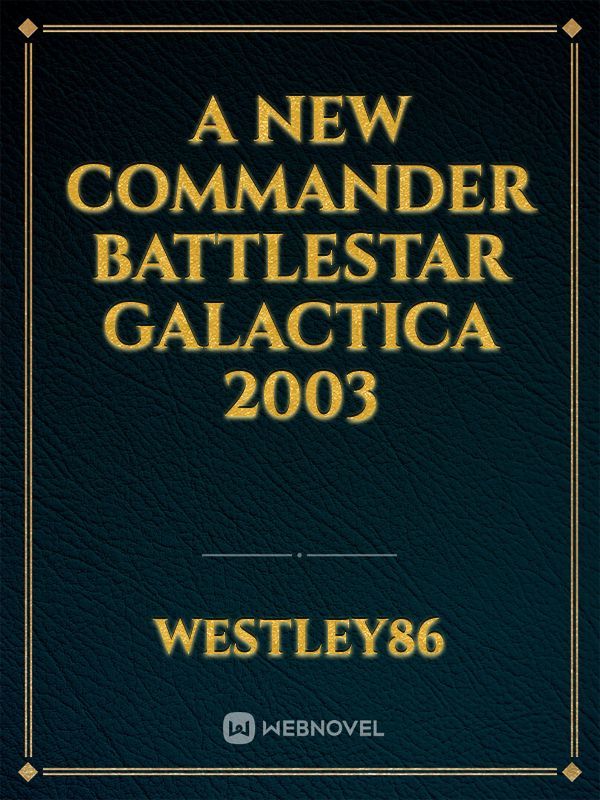 A new Commander Battlestar Galactica 2003