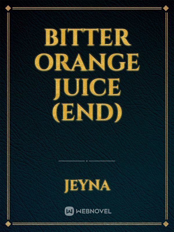 bitter orange juice (END)