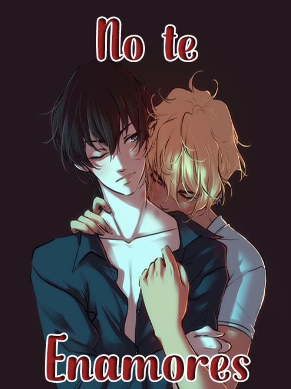 No te enamores (Bl/Gay/+18) Book