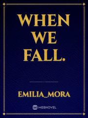 when we fall. Book