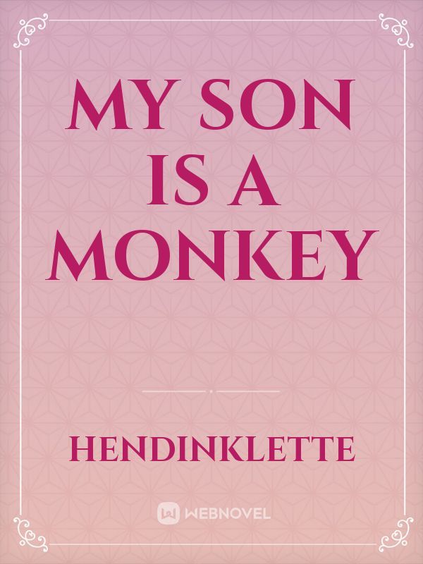 My Son is a Monkey