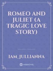 Romeo And Juliet (A tragic love story) Book