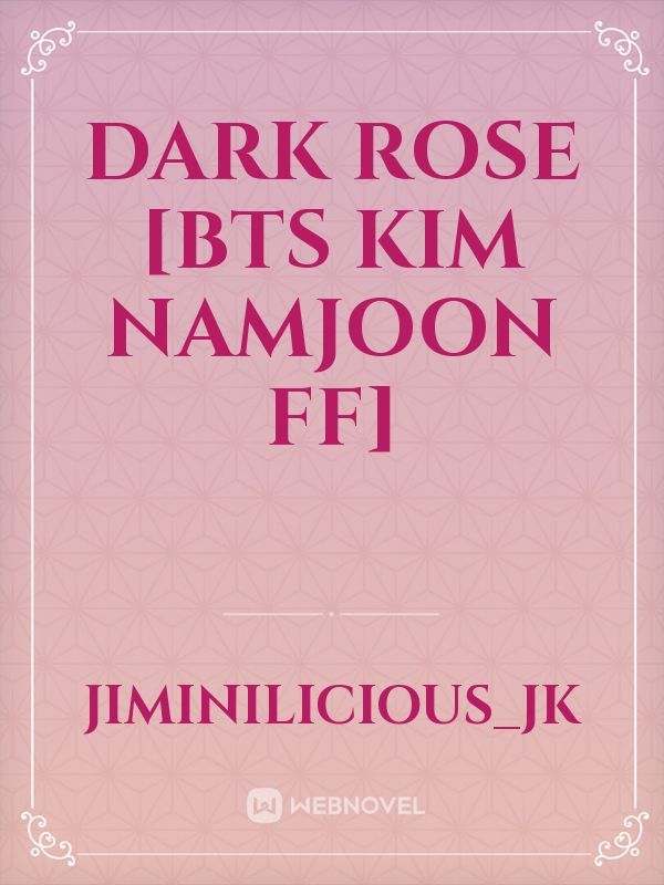 Dark Rose [BTS Kim  Namjoon FF] Book