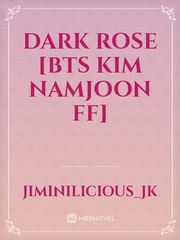 Dark Rose [BTS Kim  Namjoon FF] Book